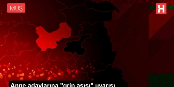 anne-adaylarina-grip-asisi-uyarisi-hQjfBvGr.jpg