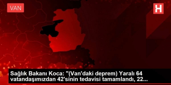 saglik-bakani-koca-vandaki-deprem-yarali-64-vatandasimizdan-42sinin-tedavisi-tamamlandi-22-ftcGFZwM.jpg