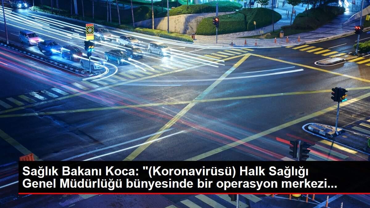 sihhat-bakani-koca-koronavirusu-halk-sagligi-genel-mudurlugu-bunyesinde-bir-operasyon-merkezi-YnihlGdD.jpg