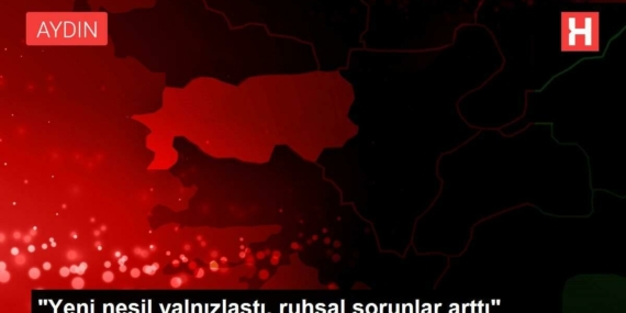 yeni-jenerasyon-yalnizlasti-ruhsal-meseleler-artti-LUQCVMHA.jpg