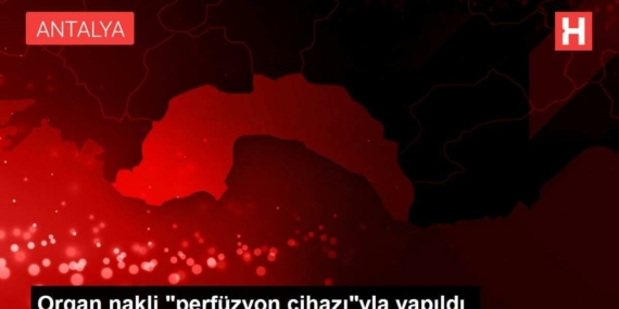 organ-nakli-perfuzyon-cihaziyla-yapildi-TJhdpgxl.jpg