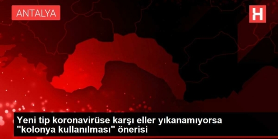 yeni-tip-koronaviruse-karsi-eller-yikanamiyorsa-kolonya-kullanilmasi-onerisi-xrul6cib.jpg
