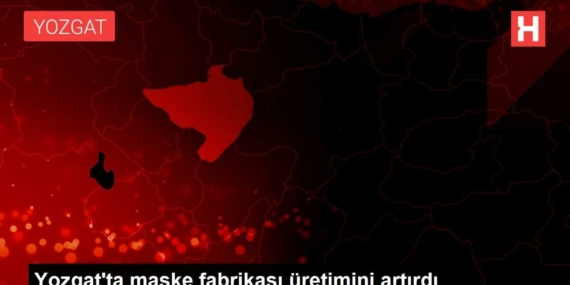yozgatta-maske-fabrikasi-uretimini-artirdi-Iy8Pu3ek.jpg
