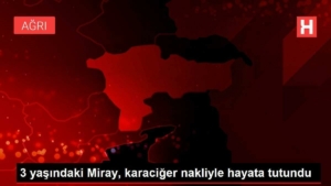 3-yasindaki-miray-karaciger-nakliyle-hayata-tutundu-prxFZcbH.jpg