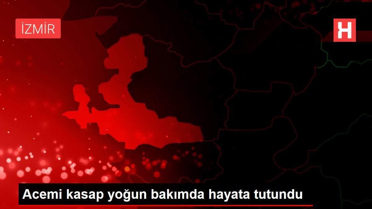 acemi-kasap-agir-bakimda-hayata-tutundu-D9YBTcSa.jpg