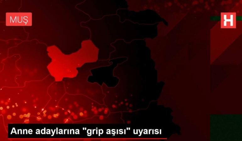 anne-adaylarina-grip-asisi-uyarisi-hQjfBvGr.jpg
