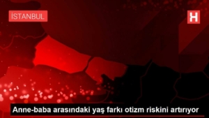 anne-baba-ortasindaki-yas-farki-otizm-riskini-artiriyor-XVOTuWbM.jpg