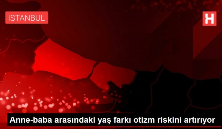 anne-baba-ortasindaki-yas-farki-otizm-riskini-artiriyor-XVOTuWbM.jpg
