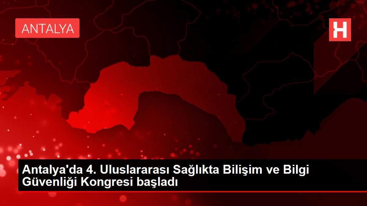 antalyada-4-milletlerarasi-sihhatte-bilisim-ve-bilgi-guvenligi-kongresi-basladi-Yctx7uw8.jpg