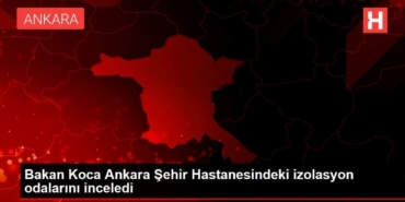 bakan-koca-ankara-sehir-hastanesindeki-izolasyon-odalarini-inceledi-gFZuGYW9.jpg