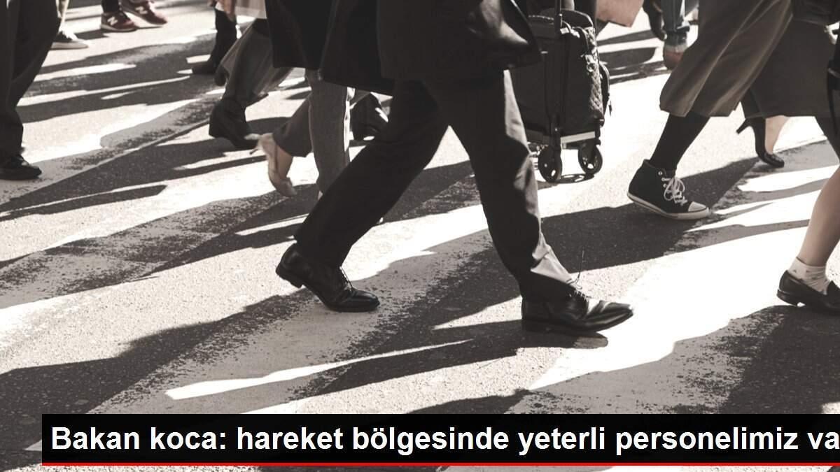 bakan-koca-hareket-bolgesinde-k-fi-calisanimiz-var-kXwEGxN6.jpg