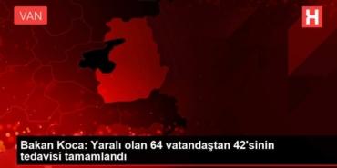 bakan-koca-yarali-olan-64-vatandastan-42sinin-tedavisi-tamamlandi-nTHGVBVO.jpg