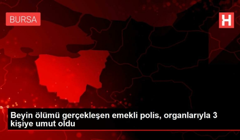 beyin-vefati-gerceklesen-emekli-polis-organlariyla-3-bireye-umut-oldu-SxHK8WEj.jpg