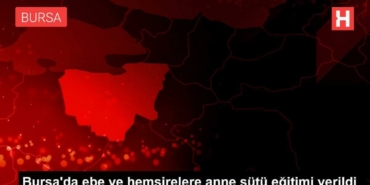 bursada-ebe-ve-hemsirelere-anne-sutu-egitimi-verildi-lLVU1N8L.jpg