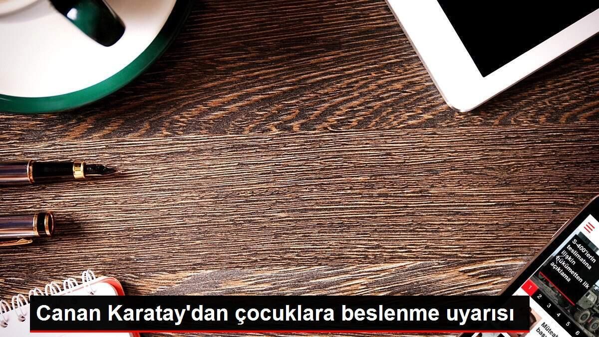 canan-karataydan-cocuklara-beslenme-uyarisi-i3pvgssH.jpg