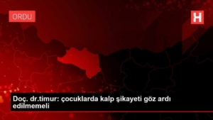 doc-drtimur-cocuklarda-kalp-sikayeti-goz-arkasi-edilmemeli-rhuDPbpW.jpg