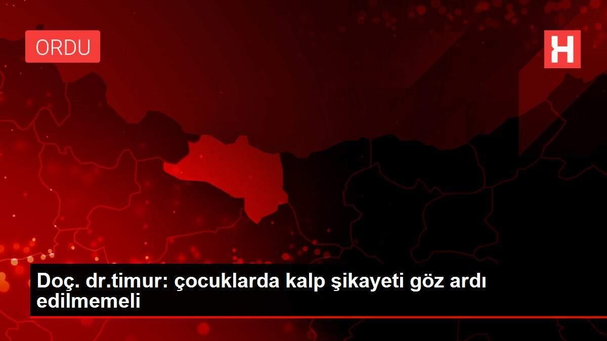 doc-drtimur-cocuklarda-kalp-sikayeti-goz-arkasi-edilmemeli-rhuDPbpW.jpg