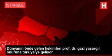 dunyanin-onde-gelen-doktorlari-prof-dr-gazi-yasargil-onuruna-turkiyeye-geliyor-wA8JAR8S.jpg