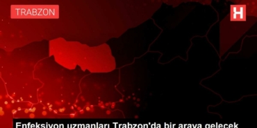 enfeksiyon-uzmanlari-trabzonda-bir-ortaya-gelecek-dnABz6A6.jpg