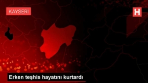 erken-teshis-hayatini-kurtardi-6t6h1V74.jpg