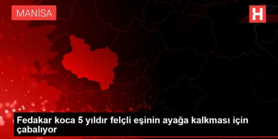 fedakar-koca-5-yildir-felcli-esinin-ayaga-kalkmasi-icin-cabaliyor-LhsY1EHP.jpg