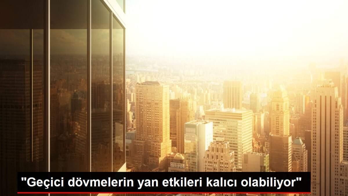 gecici-dovmelerin-yan-tesirleri-kalici-olabiliyor-U7KEByin.jpg