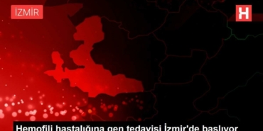 hemofili-hastaligina-gen-tedavisi-izmirde-basliyor-jNpIQyVG.jpg