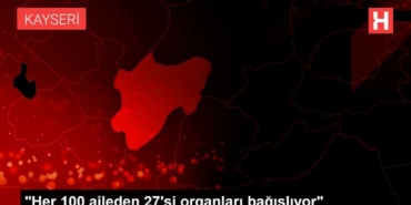 her-100-aileden-27si-organlari-bagisliyor-LLqFTu6y.jpg