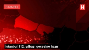 istanbul-112-yilbasi-gecesine-hazir-HgIUqBjJ.jpg