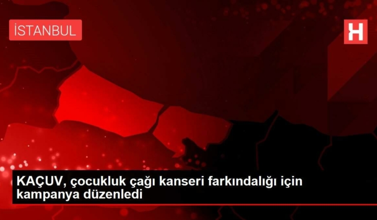 kacuv-cocukluk-cagi-kanseri-farkindaligi-icin-kampanya-duzenledi-ZLPI7jRZ.jpg
