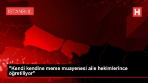 kendi-kendine-gogus-muayenesi-aile-tabiplerince-ogretiliyor-OnbbMwCS.jpg