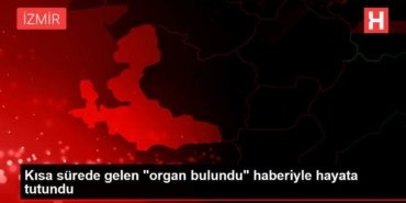 kisa-muddette-gelen-organ-bulundu-haberiyle-hayata-tutundu-O8HDBx4c.jpg