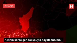 kizinin-karaciger-dokusuyla-hayata-tutundu-r9kAvtGR.jpg