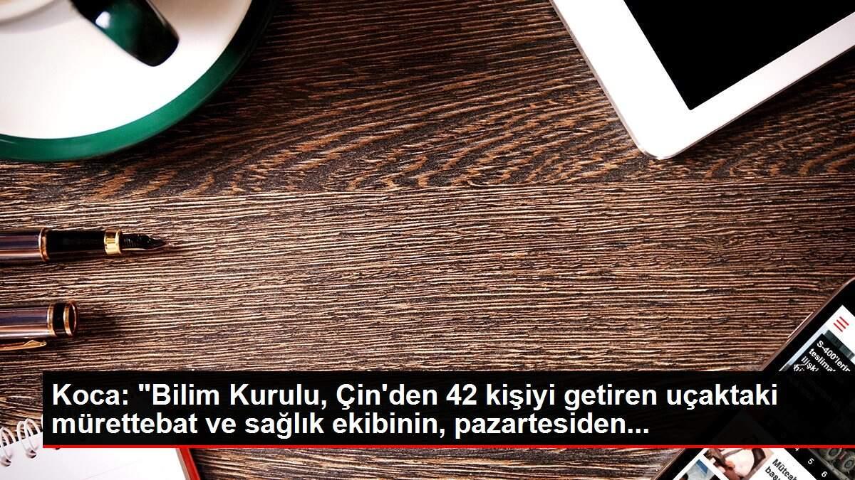 koca-bilim-kurulu-cinden-42-kisiyi-getiren-ucaktaki-murettebat-ve-sihhat-grubunun-pazartesiden-UKuStjwI.jpg