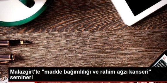 malazgirtte-madde-bagimliligi-ve-rahim-agzi-kanseri-semineri-BOJWb8Gt.jpg