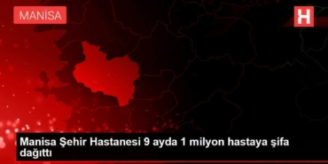 manisa-sehir-hastanesi-9-ayda-1-milyon-hastaya-sifa-dagitti-2GZjMqgj.jpg