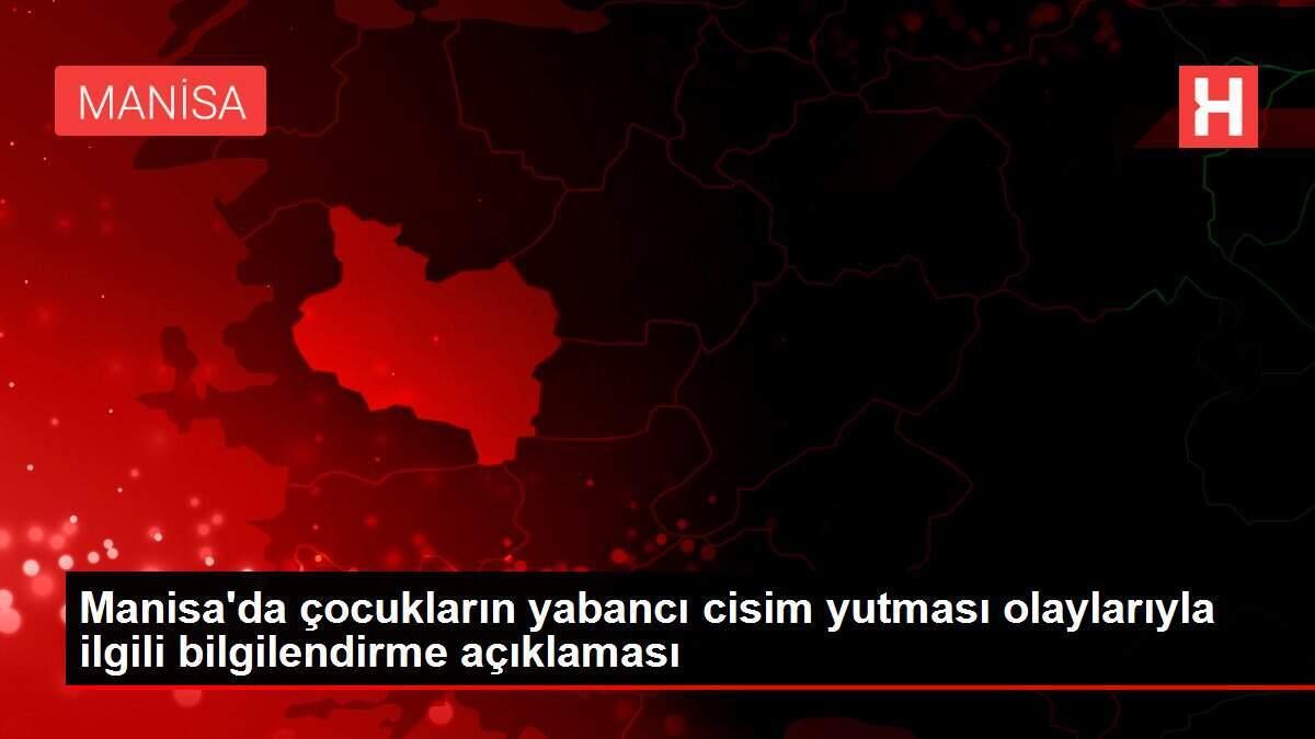 manisada-cocuklarin-yabanci-cisim-yutmasi-olaylariyla-ilgili-bilgilendirme-aciklamasi-XfHTtdwW.jpg