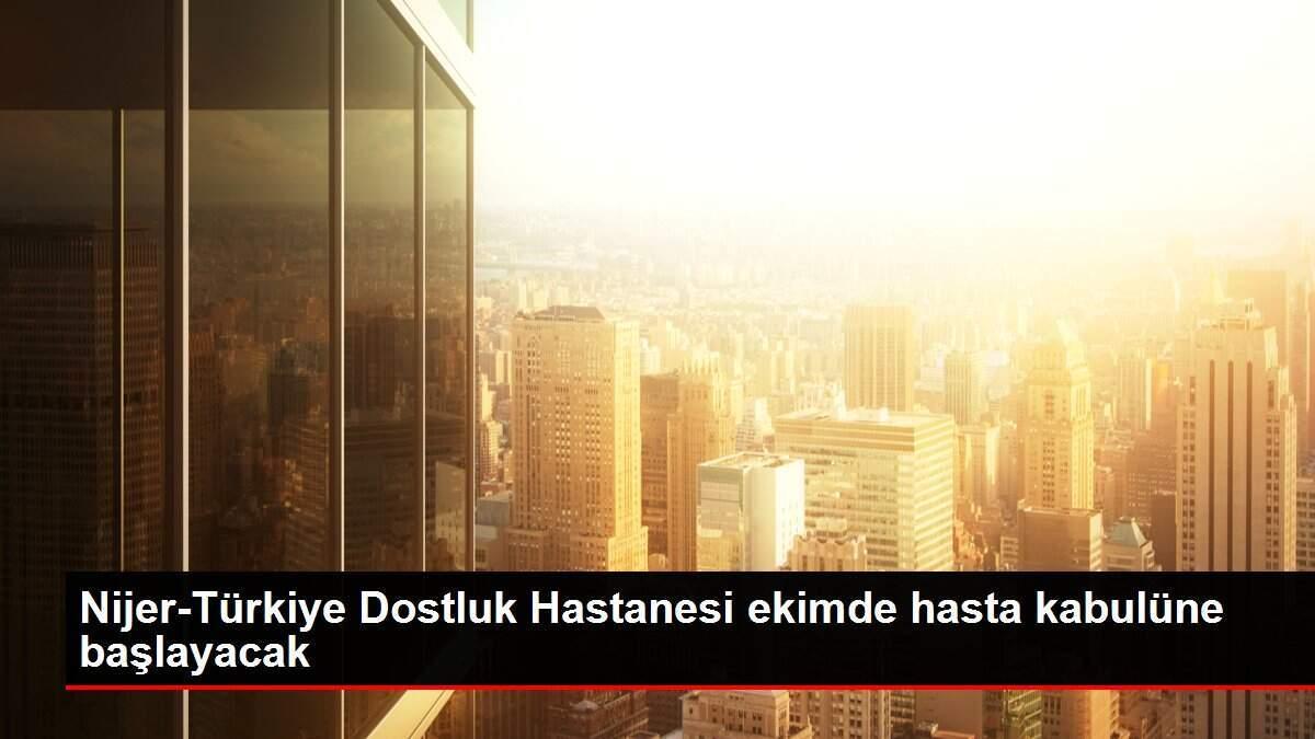 nijer-turkiye-dostluk-hastanesi-ekimde-hasta-kabulune-baslayacak-2TnSevpi.jpg