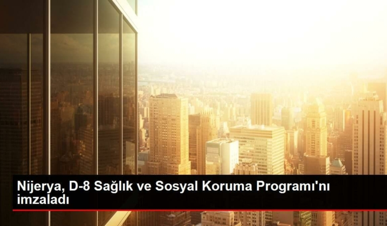 nijerya-d-8-sihhat-ve-toplumsal-mudafaa-programini-imzaladi-1yn9KRYk.jpg
