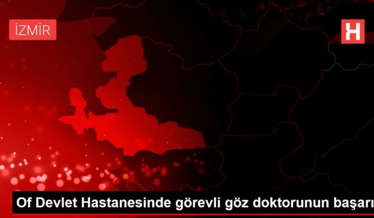 of-devlet-hastanesinde-misyonlu-goz-hekiminin-basarisi-a6eXsi9J.jpg