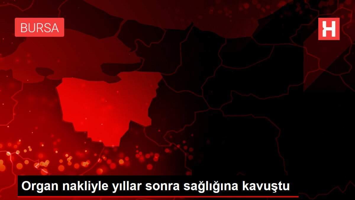 organ-nakliyle-yillar-sonra-sihhatine-kavustu-7XthvEVr.jpg