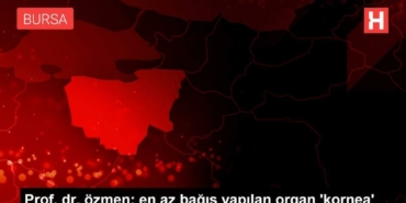 prof-dr-ozmen-en-az-bagis-yapilan-organ-kornea-POhxbJPR.jpg