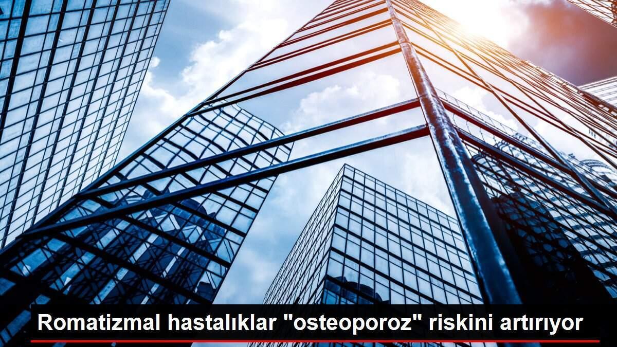 romatizmal-hastaliklar-osteoporoz-riskini-artiriyor-m1uhuOzT.jpg