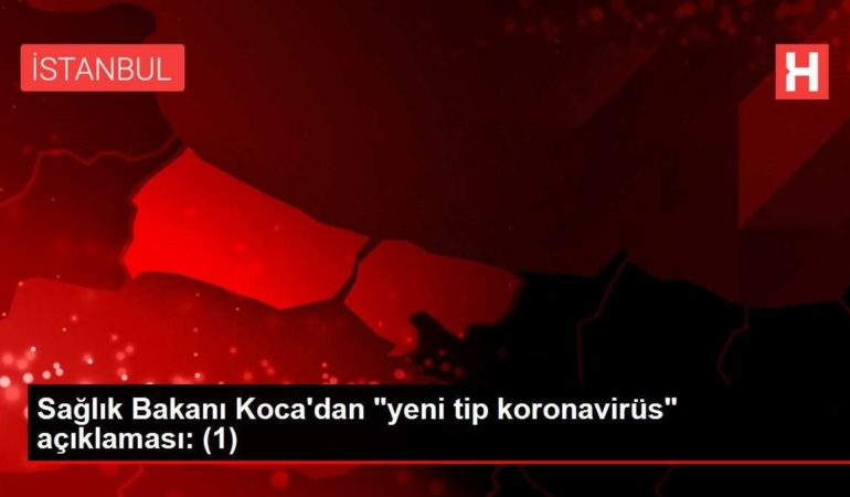 saglik-bakani-kocadan-yeni-tip-koronavirus-aciklamasi-1-6pYfsNwF.jpg