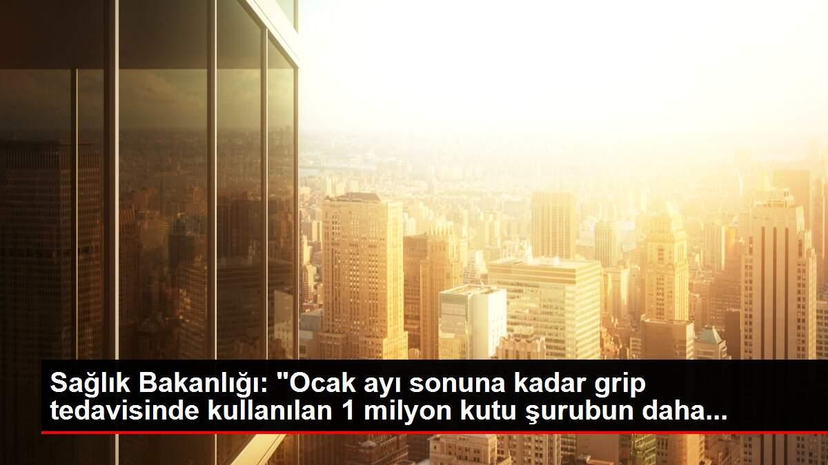 saglik-bakanligi-ocak-ayi-sonuna-kadar-grip-tedavisinde-kullanilan-1-milyon-kutu-surubun-daha-1OPrTYpA.jpg