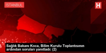 sihhat-bakani-koca-bilim-kurulu-toplantisinin-akabinde-sorulari-yanitladi-2-S6bL9z8X.jpg