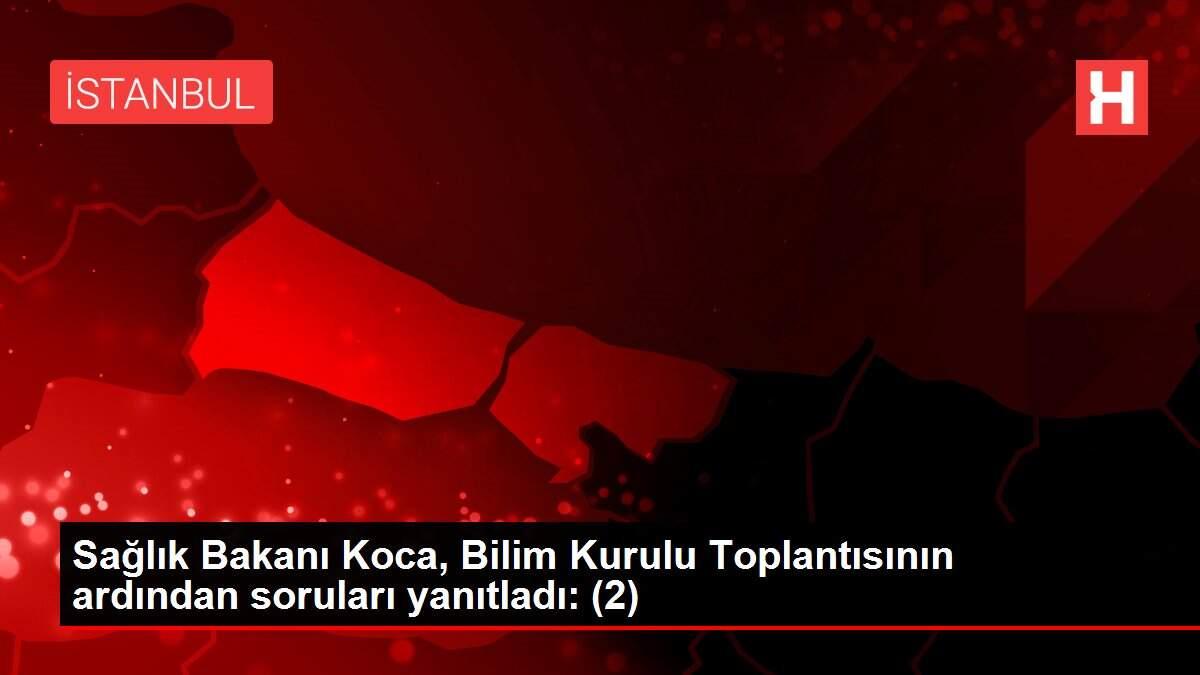 sihhat-bakani-koca-bilim-kurulu-toplantisinin-akabinde-sorulari-yanitladi-2-S6bL9z8X.jpg