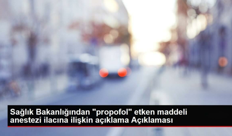 sihhat-bakanligindan-propofol-etken-unsurlu-anestezi-ilacina-ait-aciklama-aciklamasi-721IXc6u.jpg