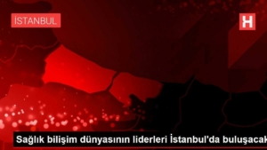 sihhat-bilisim-dunyasinin-onderleri-istanbulda-bulusacak-XJL6nU3p.jpg