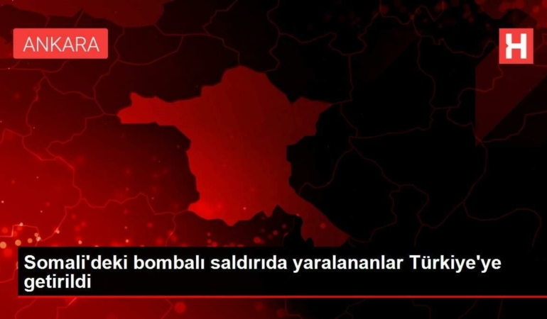 somalideki-bombali-hucumda-yaralananlar-turkiyeye-getirildi-mfMmuZl4.jpg